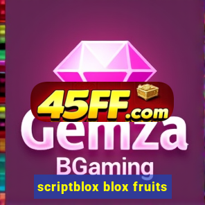scriptblox blox fruits